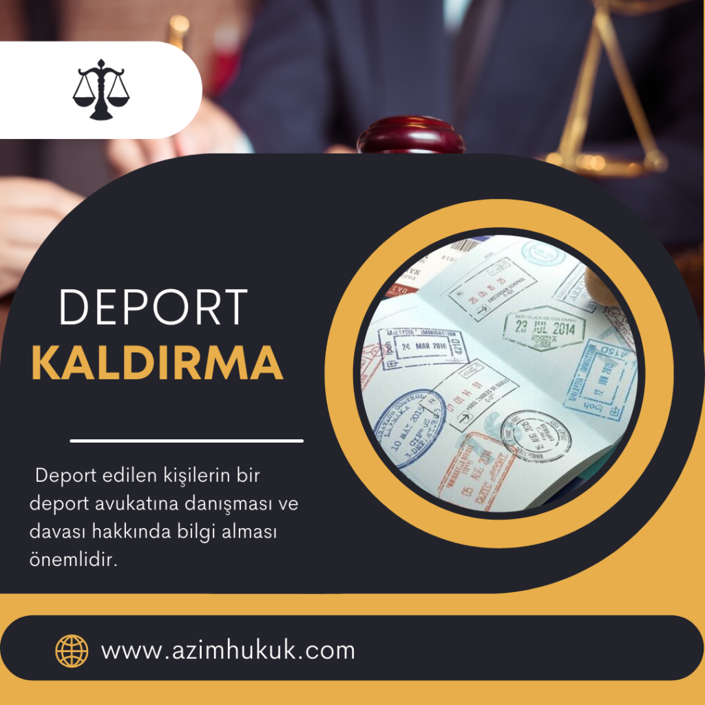 Deport kaldırma - Azim hukuk