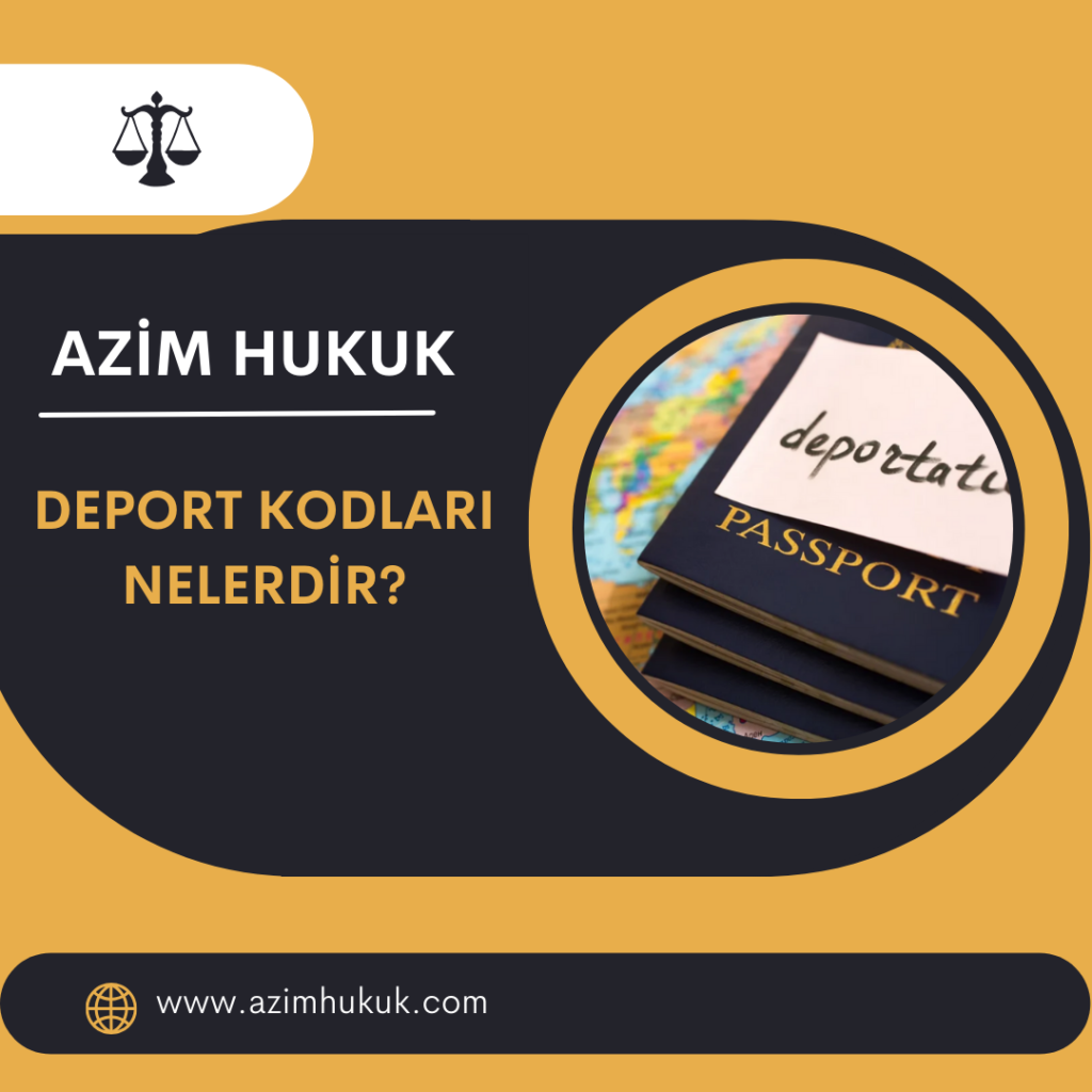 Deport Kodları Nelerdir