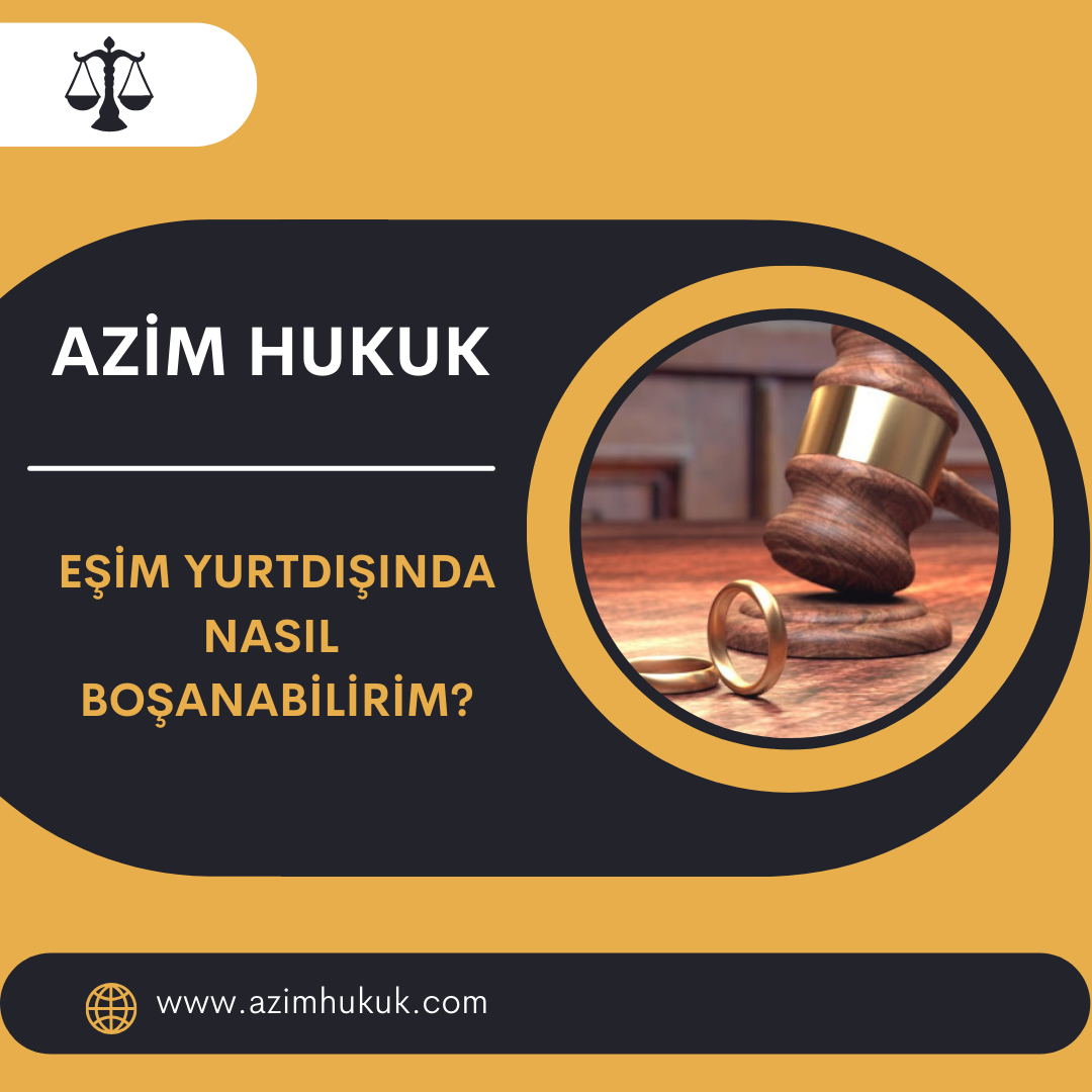 Eşim Yurtdışında Boşanmak İstiyorum