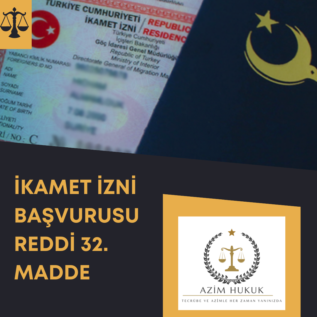 İkamet İzni Başvurusu Reddi (32. Madde)