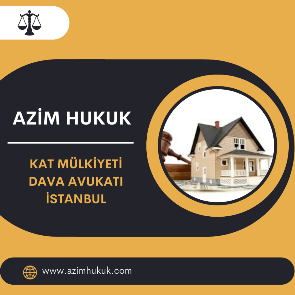 Kat Mülkiyeti Dava Avukatı İstanbul
