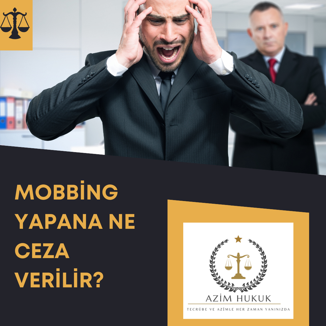 Mobbing yapana ne ceza verilir? - Azim HUKUK