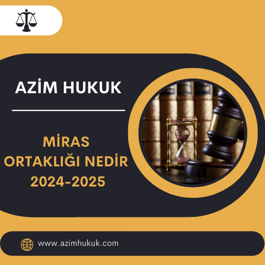Miras Ortaklığı Nedir 2024-2025