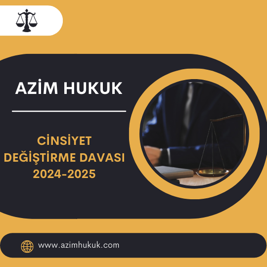 Cinsiyet Değiştirme Davası 2024-2025