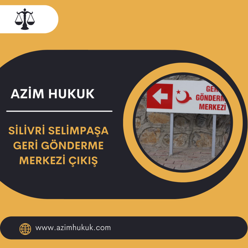 Silivri Selimpaşa Geri Gönderme Merkezi Çıkış