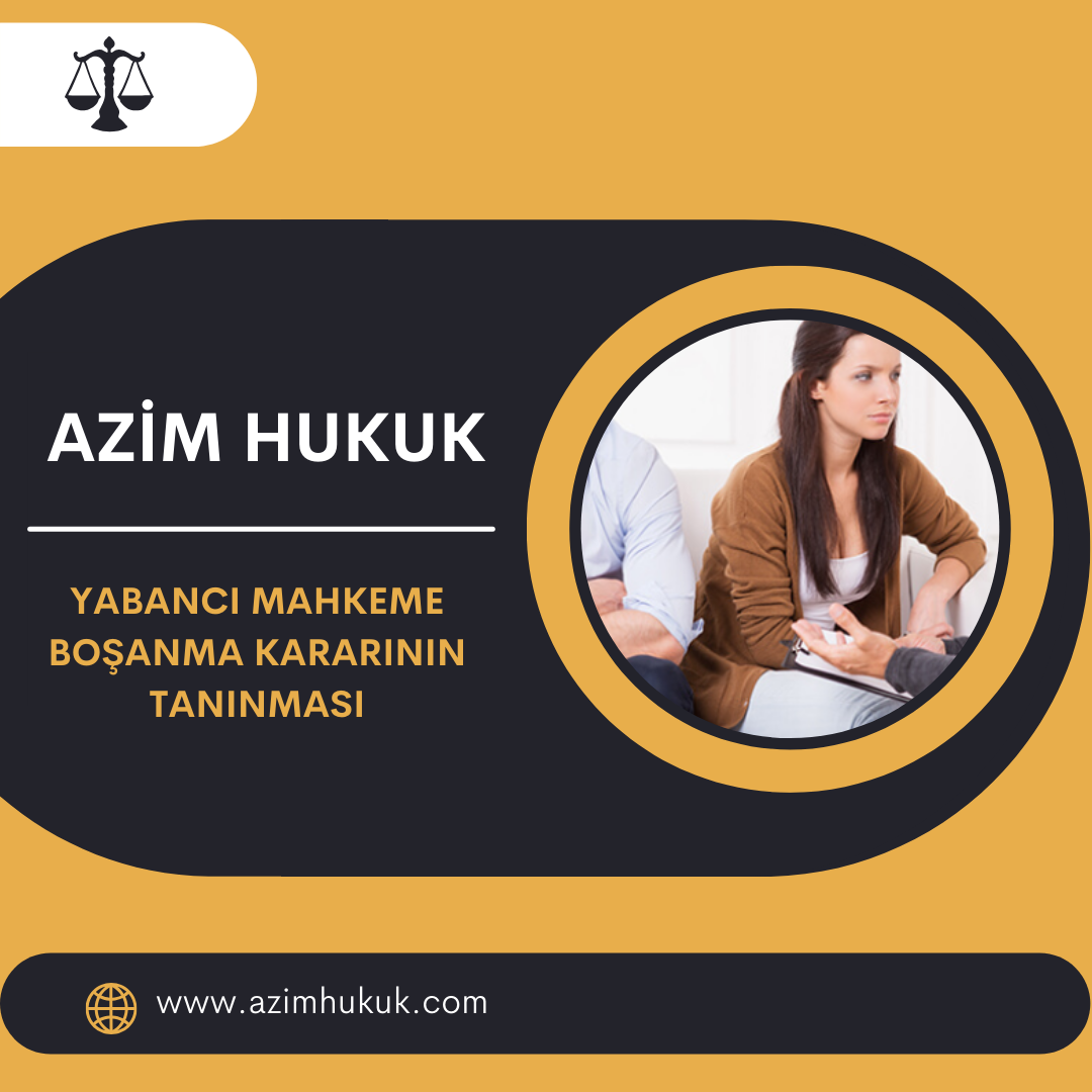 Yabancı Mahkeme Boşanma Kararının Tanınması