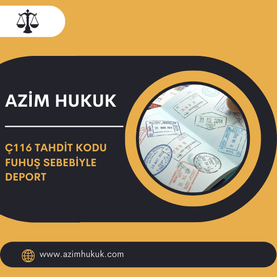Ç116 Tahdit Kodu - Fuhuş Sebebiyle Deport
