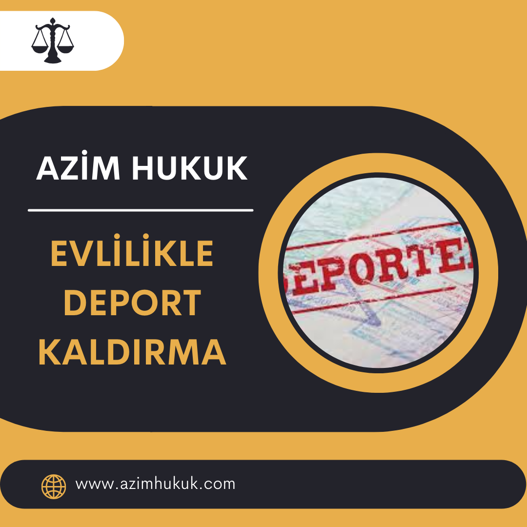 Evlilikle Deport Kaldırma
