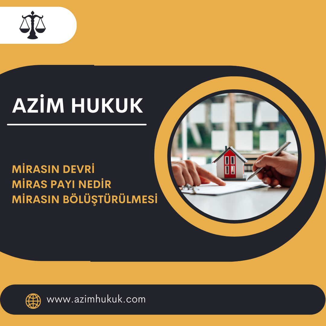 Mirasın Devri - Miras Payı Nedir - Mirasın Bölüştürülmesi