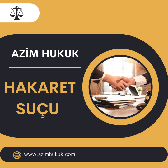 Hakaret Suçu - Azim HUKUK