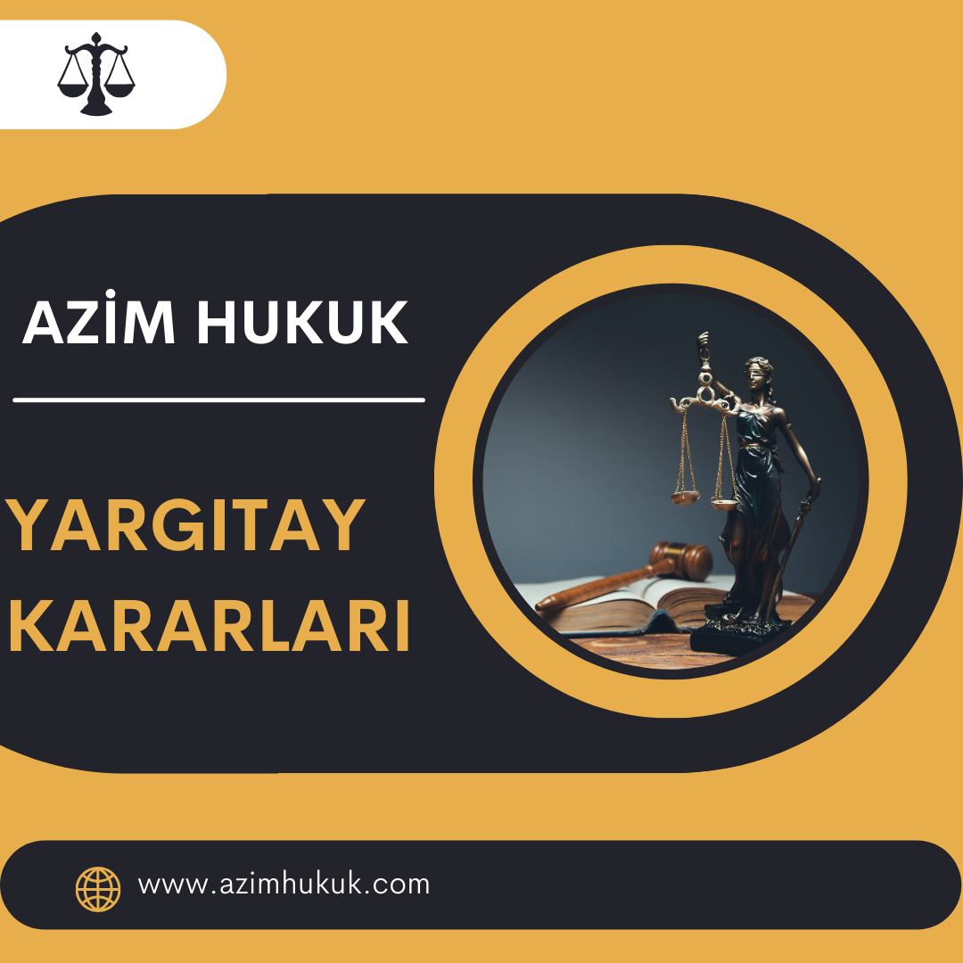 YARGITAY KARARLARI -Azim HUKUK