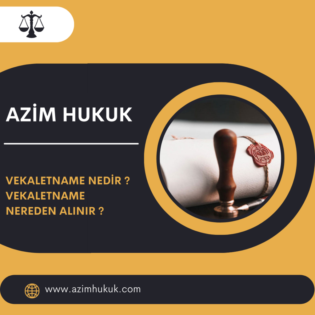 Vekaletname Nedir Vekaletname Nereden Alınır