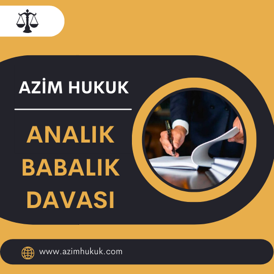 Analık - Babalık Davası - Azim HUKUK