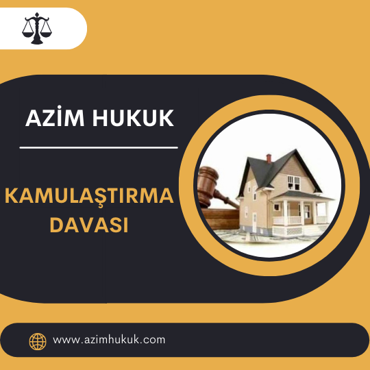 Kamulaştırma Davası - Azim HUKUK