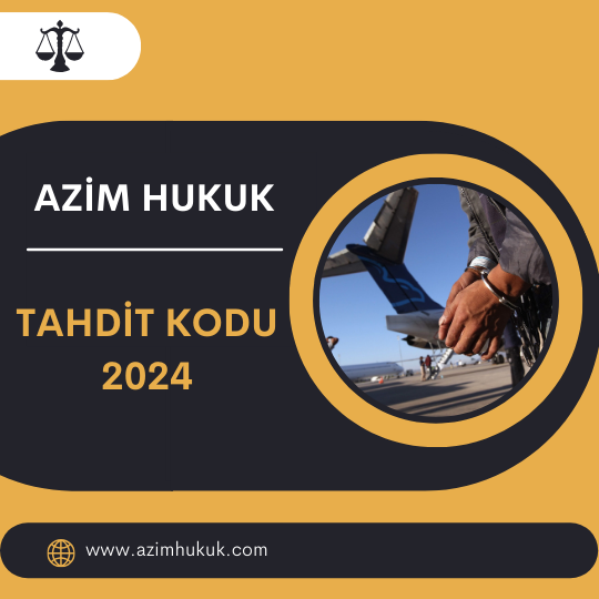 Tahdit Kodu 2024 - Azim HUKUK