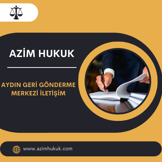 Aydın Geri Gönderme Merkezi İletişim