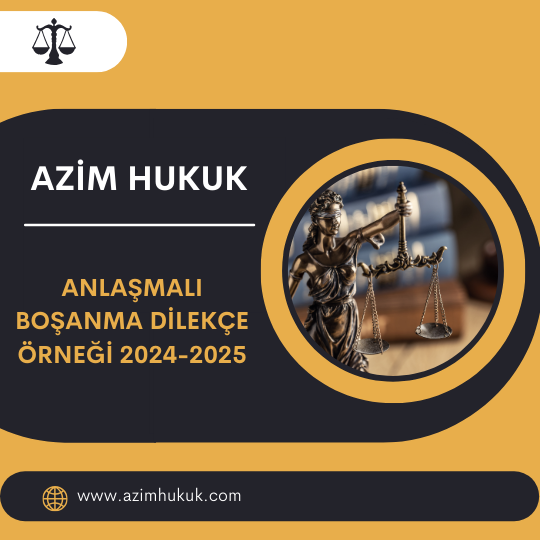 Anlaşmalı Boşanma Dilekçe Örneği 2024-2025 - Azim HUKUK