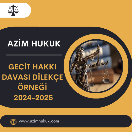 Geçit Hakkı Davası Dilekçe Örneği 2024-2025