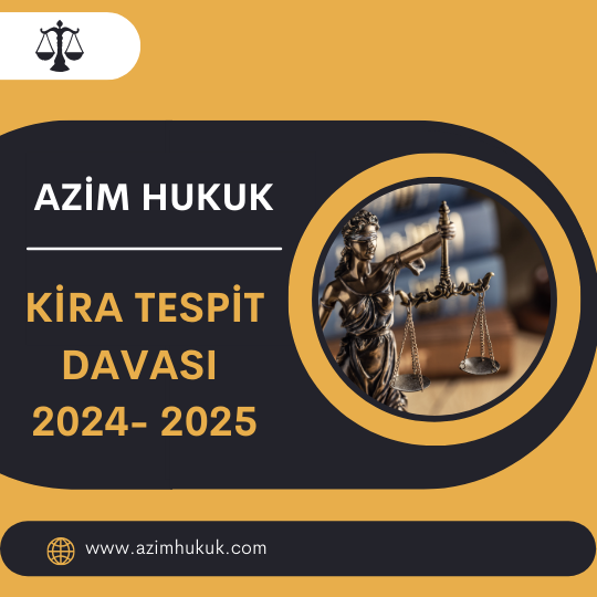 Kira Tespit Davası 2024- 2025