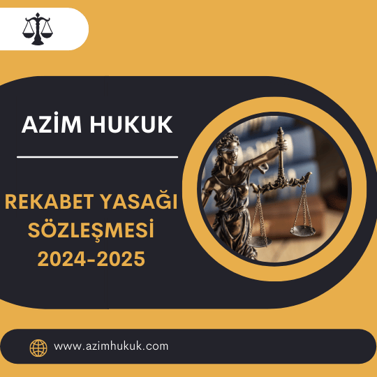 Rekabet Yasağı Sözleşmesi 2024-2025