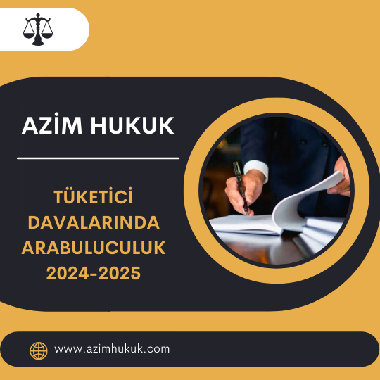 Tüketici Davalarında Arabuluculuk 2024-2025