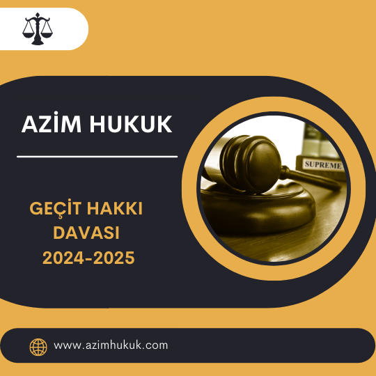 Geçit Hakkı Davası 2024-2025