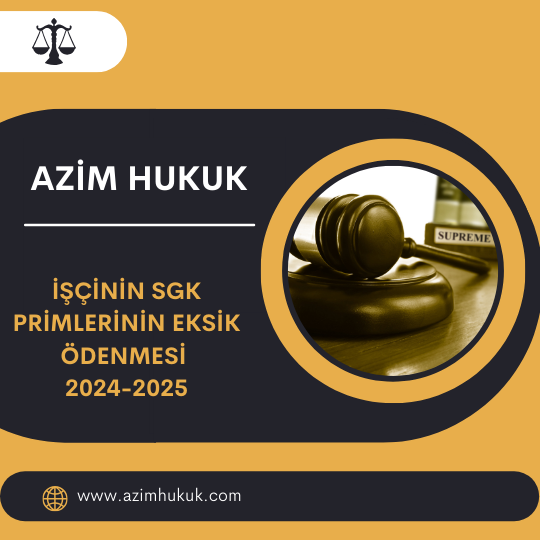 İşçinin SGK Primlerinin Eksik Ödenmesi 2024-2025