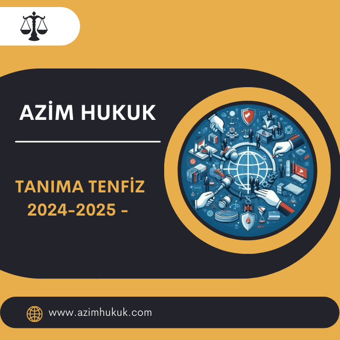 Tanıma Tenfiz 2024-2025 - Tanıma Tenfiz Davası