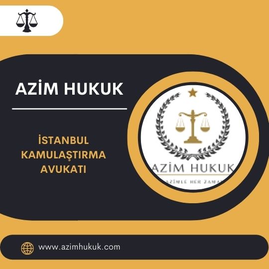 İstanbul Kamulaştırma Avukatı – Taşınmazınız İçin Hukuki Destek