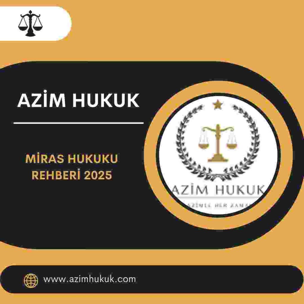 Miras Hukuku Rehberi 2025