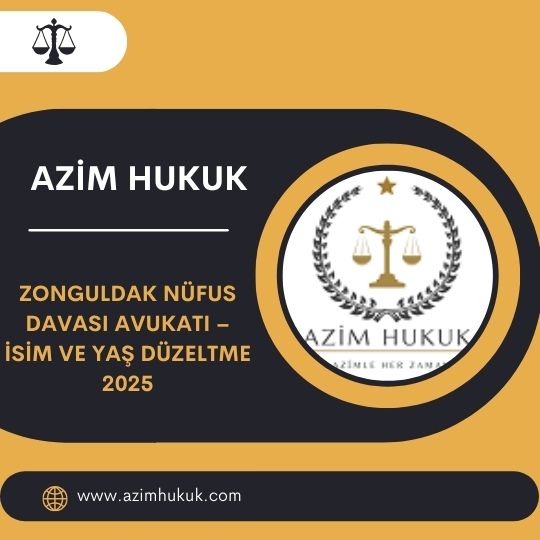 Zonguldak Nüfus Davası Avukatı – İsim ve Yaş Düzeltme 2025