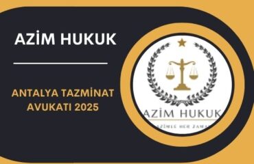 Antalya Tazminat Avukatı 2025