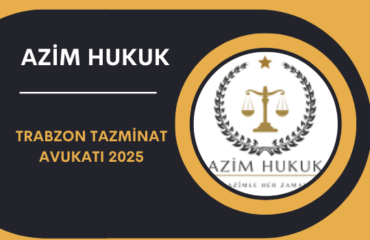 Trabzon Tazminat Avukatı 2025