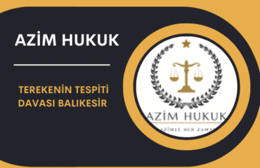 Terekenin Tespiti Davası Balıkesir 2026