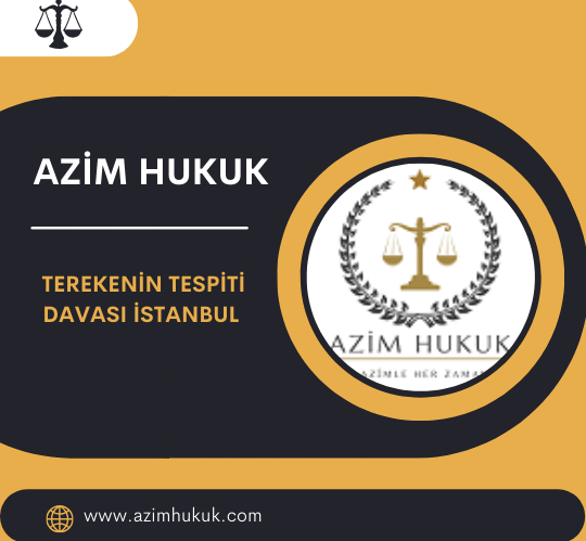 Terekenin Tespiti Davası İstanbul 2026