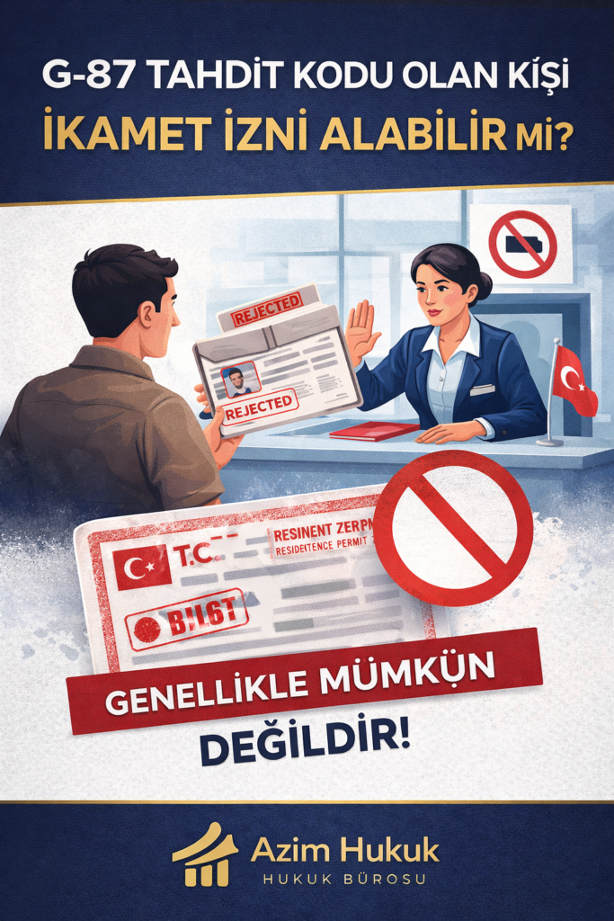 G-87 Tahdit Kodu Olan Kişi İkamet İzni Alabilir mi?